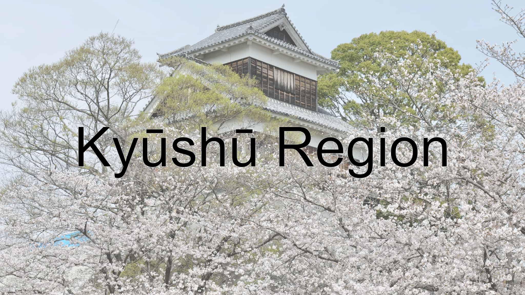 Kyushu Region, Kyushu, Fukuoka Prefecture, Fukuoka, Saga Prefecture, Saga, Nagasaki Prefecture, Nagasaki, Kumamoto Prefecture, Kumamoto, Miyazaki Prefecture, Miyazaki, Kagoshima Prefecture, Kagoshima, Okinawa Prefecture, Okinawa, Japan